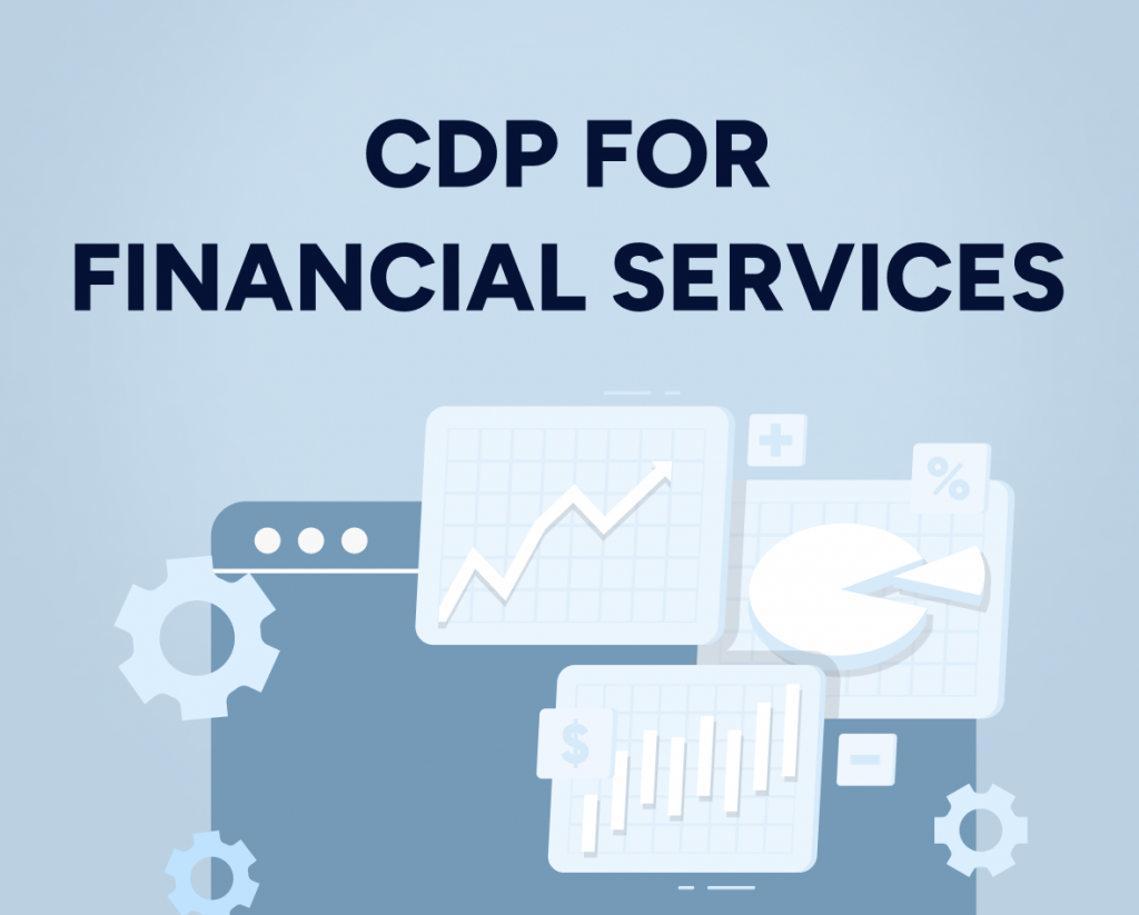CDP for financial services: Unify customer data & drive revenue